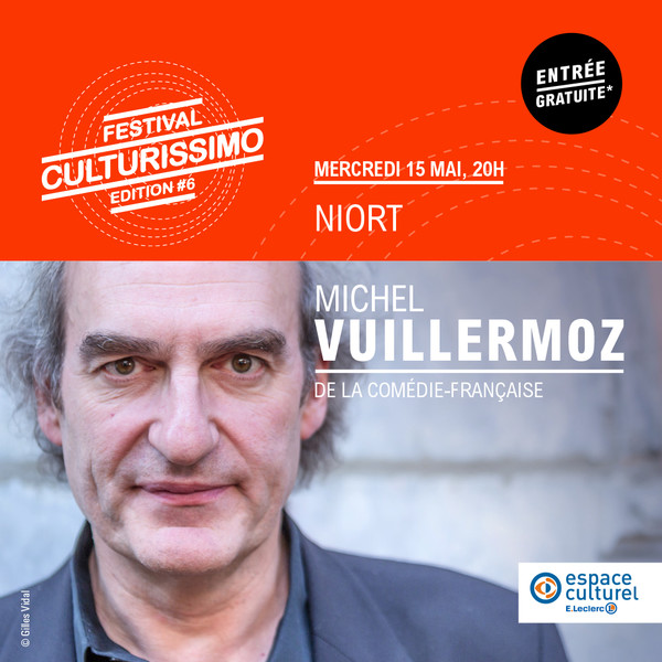 Festival Culturissimo : Michel Vuillermoz en lecture